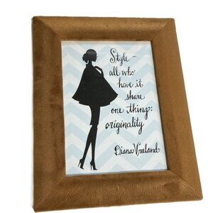 DIANA VREELAND Fashion Inspirational Quote In Sleek Tan  Velveteen Frame